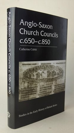 ANGLO-SAXON CHURCH COUNCILS c.650-c.850. by CUBITT, Catherine.