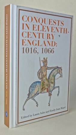 CONQUESTS IN ELEVENTH-CENTURY ENGLAND: 1016, 1066. by Edited by: ASHE, Laura; WARD, Emily Joan.