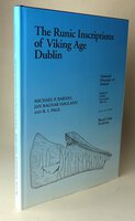 THE RUNIC INSCRIPTIONS OF VIKING AGE DUBLIN. by BARNES, Michael P; RAGNER HAGLAND, Jan; PAGE, R.I.
