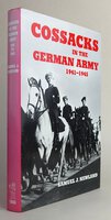COSSACKS IN THE GERMAN ARMY 1941-1945. by NEWLAND, Samuel J.