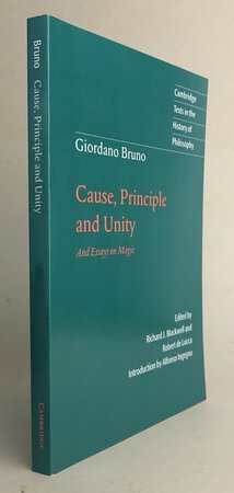 CAUSE, PRINCIPLE AND UNITY by BRUNO, Giordano; Translated and Edied by LUCCA, Robert De and BLACKWELL, Richard J.; introduction by INGEGNO, Alfonso.