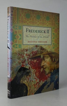 FREDERICK II: The Wonder of the World. by BRESSLER, Richard.