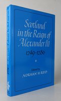 SCOTLAND IN THE REIGN OF ALEXANDER III. by REID, Norman, H.