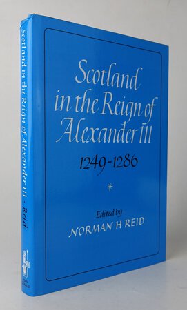 SCOTLAND IN THE REIGN OF ALEXANDER III. by REID, Norman, H.