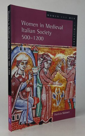 WOMEN IN MEDIEVAL ITALIAN SOCIETY. by SKINNER, Patricia.