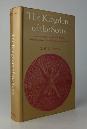 THE KINGDOM OF THE SCOTS. by BARROW, G.W.S.