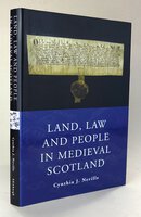 LAND, LAW AND PEOPLE IN MEDIEVAL SCOTLAND. by NEVILLE, Cynthia J.