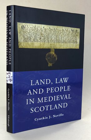 LAND, LAW AND PEOPLE IN MEDIEVAL SCOTLAND. by NEVILLE, Cynthia J.