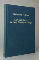LAW AND SOCIETY IN EARLY MEDIEVAL EUROPE. by DREW, Katherine Fischer.