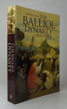 THE BALLIOL DYNASTY, 1210-1364. by BEAM, Amanda.