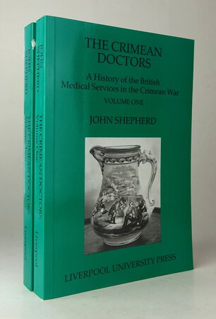 THE CRIMEAN DOCTORS by SHEPHERD, John.