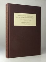 ENGLAND AND SCOTLAND IN THE FOURTEENTH CENTURY by Edited by KING, Andy and PENMAN, Michael A.