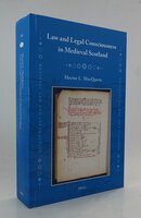LAW AND LEGAL CONSCIOUSNESS IN MEDIEVAL SCOTLAND. by MACQUEEN, Hector L.