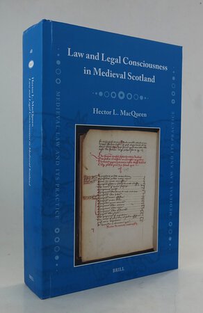 LAW AND LEGAL CONSCIOUSNESS IN MEDIEVAL SCOTLAND. by MACQUEEN, Hector L.