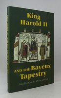 KING HAROLD II AND THE BAYEUX TAPESTRY. by OWEN-CROCKER, Gale R.