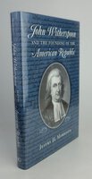 JOHN WITHERSPOON AND THE FOUNDING OF THE AMERICAN REPUBLIC. by MORRISON, Jeffry H.