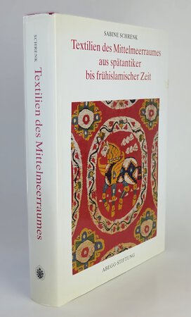 TEXTILIEN DES MITTELMEERRAUMES AUS SPATANIKER BIS FRUHISLAMISCHER ZEIT. by SCHENK, Sabine.