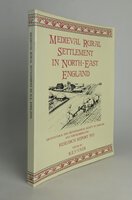 MEDIEVAL RURAL SETTLEMENT IN NORTH-EAST ENGLAND by Edited by VYNER, B.E.