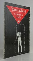 CUSTOM & EXILE. by PICKARD, Tom. [Author’s presentation copy]