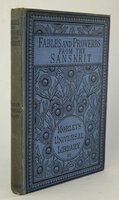 FABLES AND PROVERBS FROM THE SANSKRIT, BEING THE HITOPADESA. by Translated by, WILKINS, Charles. With an Introuction by, MORLEY, Henry.