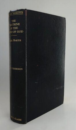 THE DOCTRINE OF THE WORD OF GOD. by BARTH, Karl; authorised translation by THOMSON, G.T.