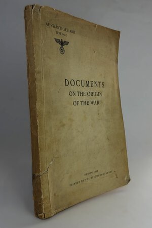 DOCUMENTS ON THE ORIGIN OF THE WAR by Foreword by von Ribbentrop.