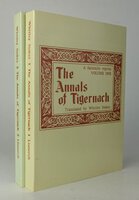THE ANNALS OF TIGERNACH. A Facsimile Reprint. [In Two Volumes] by Translated by STOKES, Whitley.