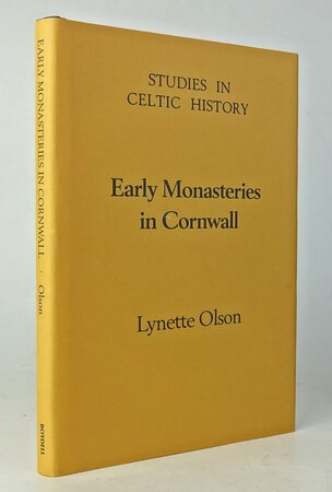 Studies in Celtic History, XI: EARLY MONASTERIES IN CORNWALL. by OLSON, Lynette.
