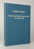 CHURCH AND SOCIETY IN IRELAND A.D. 400-1200. by HUGHES, Kathleen.