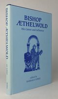 BISHOP AETHELWOLD: His Career and Influence. by Edited by, YORKE, Barbara.