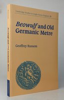 BEOWULF AND OLD GERMANIC METRE. by RUSSOM, Geoffrey.