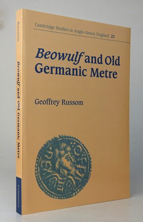 BEOWULF AND OLD GERMANIC METRE. by RUSSOM, Geoffrey.