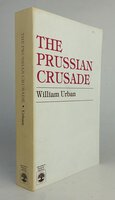 THE PRUSSIAN CRUSADE by URBAN, William.