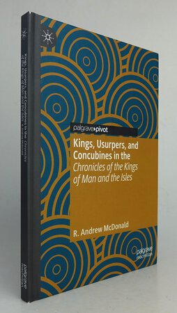 KINGS, USURPERS, AND CONCUBINES IN THE CHRONICLES OF THE KINGS OF MAN AND THE ISLES. by MCDONALD, R. Andrew.