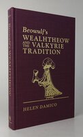 BEOWULF'S WEALTHEOW AND THE VALKYRIE TRADITION by DAMICO, Helen.