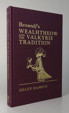 BEOWULF'S WEALTHEOW AND THE VALKYRIE TRADITION by DAMICO, Helen.