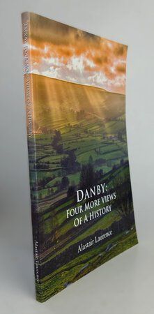 DANBY: FOUR MORE VIEWS OF A HISTORY. by LAURENCE, Alistair.