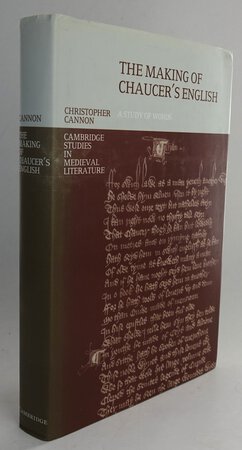 THE MAKING OF CHAUCER'S ENGLISH. by CANNON, Christopher. [Author’s presentation copy]