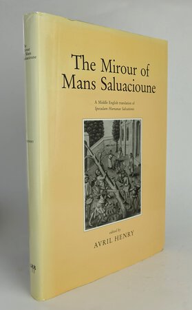 THE MIROUR OF MANS SALUACIOUNE by HENRY, Avril. (editor)