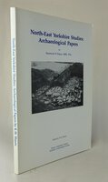 NORTH-EAST YORKSHIRE STUDIES ARCHAEOLOGICAL PAPERS. by HAYES, Raymond H.; edited by WILSON, P.R.