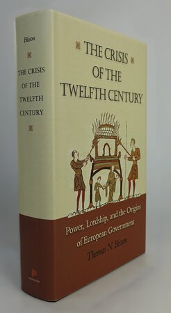 THE CRISIS OF THE TWELFTH CENTURY. by BISSON, Thomas N.