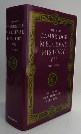 THE NEW CAMBRIDGE MEDIEVAL HISTORY, Volume VII, c.1415-c.1500. by Edited by ALLMAND, Christopher.