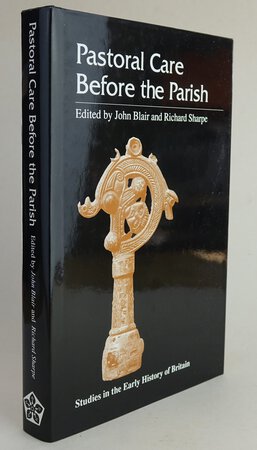 PASTORAL CARE BEFORE THE PARISH. by Edited by, BLAIR, John; SHARPE, Richard.