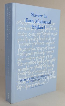 SLAVERY IN EARLY MEDIAEVAL ENGLAND. by PELTERET, David A.E.