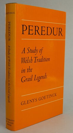PEREDUR: A Study of Welsh Tradition in the Grail Legends. by GOETINCK, Glenys.