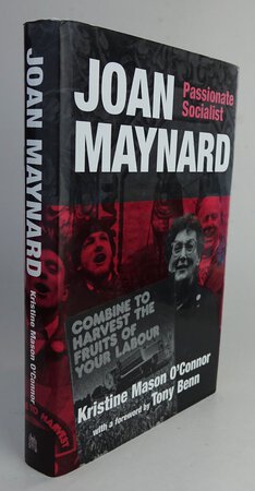 JOAN MAYNARD: PASSIONATE SOCIALIST. by MASON O'CONNOR, Christine. Foreward by BENN, Tony.