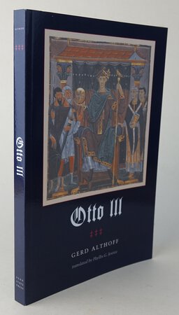 OTTO III. by ALTHOFF, Gerd. Translated by JESTICE, Phyllis, G.