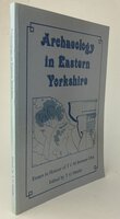 ARCHAEOLOGY IN EASTERN YORKSHIRE. by Edited by MANBY, T.G.