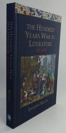 THE HUNDRED YEARS WAR IN LITERATURE 1337-1600. by BELLIS, Joanna.