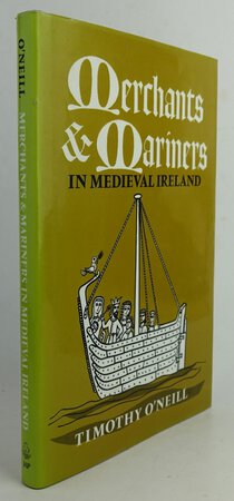 MERCHANTS AND MARINERS. by O'NEILL, Timothy.
